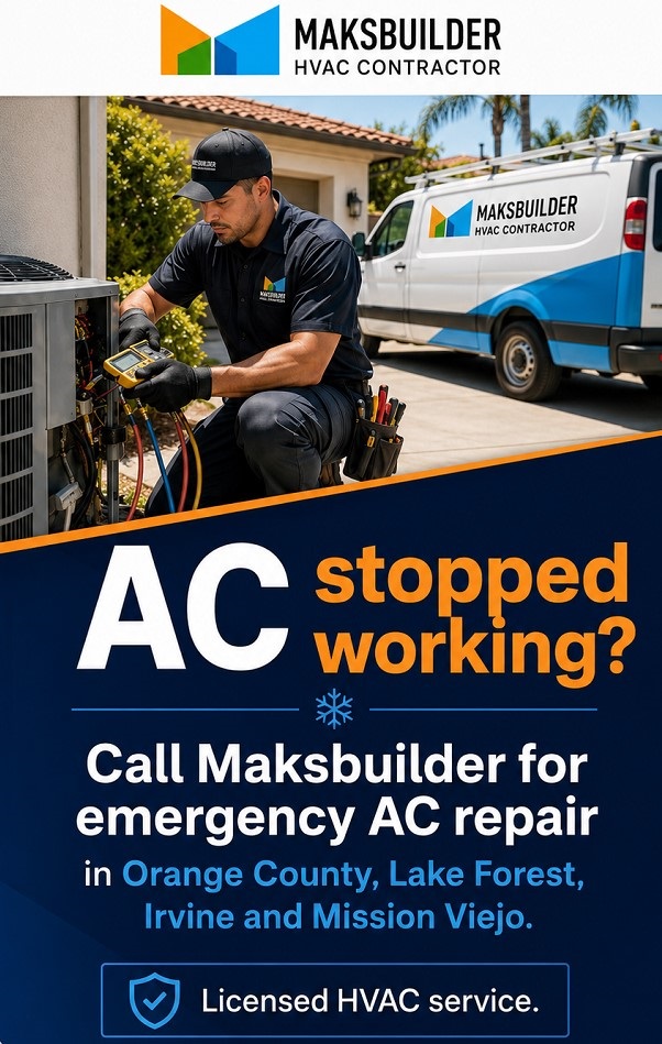 Emergency AC repair service by Maksbuilder in Orange County